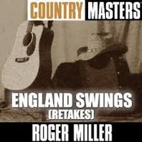 Roger Miller - Country Masters (England Swings Retakes)